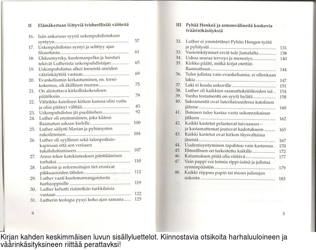 Kirjan kahden keskimmisen luvun sisllyluettelot. Kiinnostavia otsikoita harhaluuloineen ja vrinksityksineen riitt perattavksi!