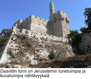 Daavidin torni on Jerusalemin tunetuimpia ja kuvatuimpia nhtvyyksi