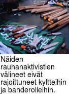 Niden rauhanaktivistien vlineet eivt rajoittuneet kyltteihin ja banderolleihin.